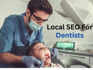 Local SEO for dentists