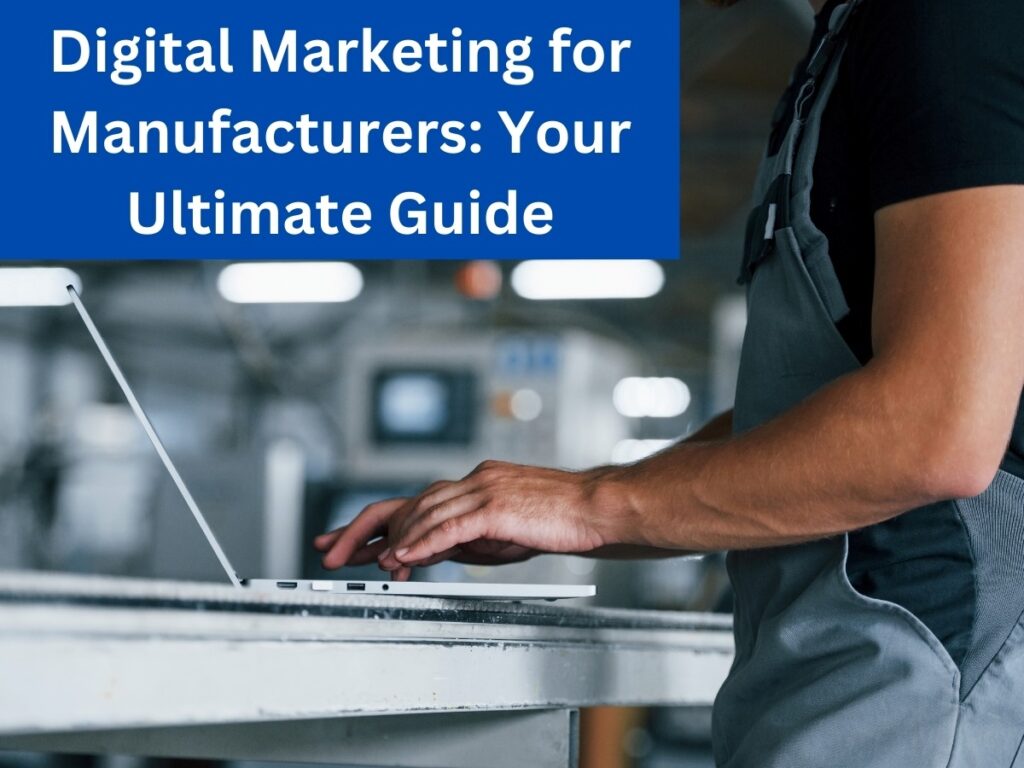 Digital Marketing for Manufacurers